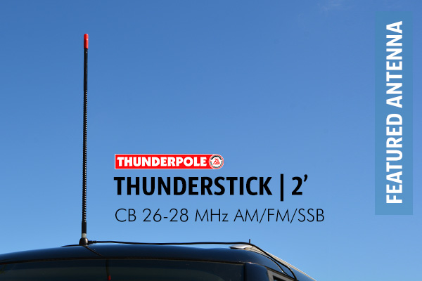 Thunderpole Thunderstick CB Radio Antenna is a top loaded, 2 foot, fibre glass aerial to give the best performance on a mobile cb aerial.
